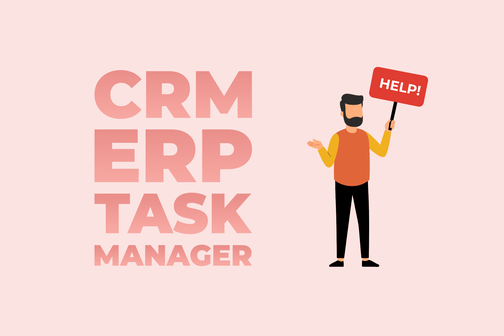 CRM, ERP, task managers—what do you really need?
